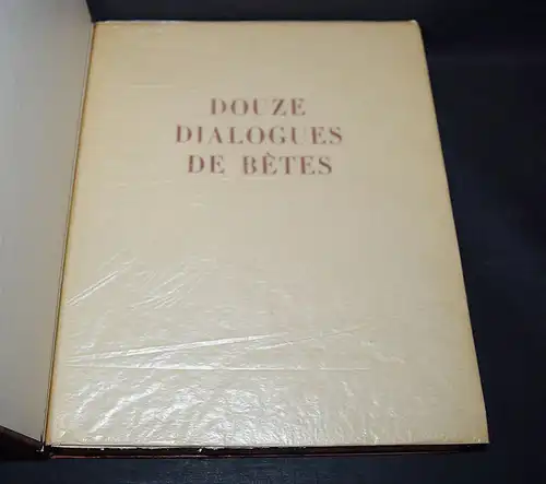 Colette, Douze dialogues de betes - 1945 NUMMERIERT Eines von 400 Ex. FABELN