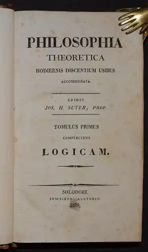  Philosophia theoretica hodiernis ...1816-1829 von Jos(eph) H. Suter 