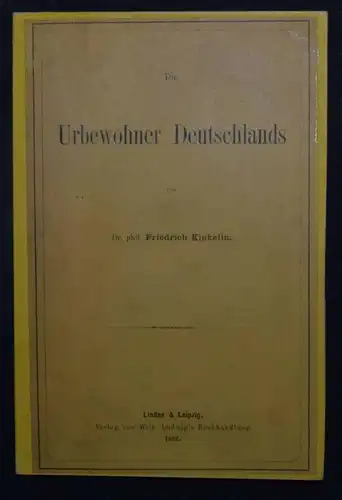F. KINKELIN -  DIE URBEWOHNER DEUTSCHLANDS - 1882 - VORGESCHICHTE DEUTSCHLAND