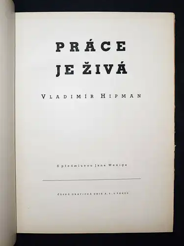 Hipman, Prace je ziva - Prag 1945 INDUSTRIEPHOTOGRAPHIE - Prace je ziva