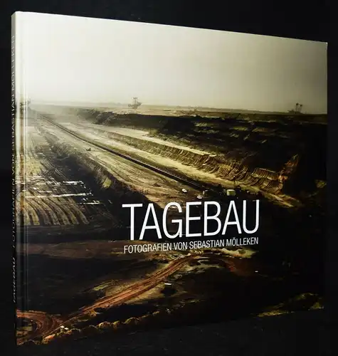 Mölleken, Tagebau - ERSTE AUSGABE  BERGBAU - Industriefotografie - 9783862061815