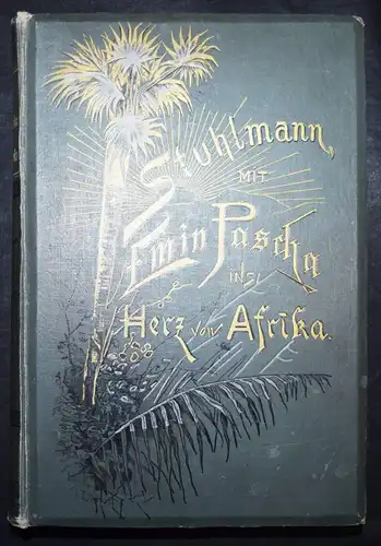 Stuhlmann. Mit Emin Pascha ins Herz von Afrika 1894 REISEBESCHREIBUNG OSTAFRIKA