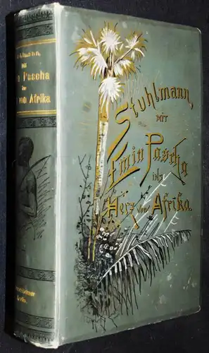 Stuhlmann. Mit Emin Pascha ins Herz von Afrika 1894 REISEBESCHREIBUNG OSTAFRIKA 