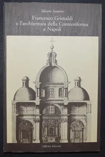 F. GRIMALDI E L’ARCHITETTURA DELLA CONTRORIFORMA A NAPOLI - SAVARESE ITALIEN