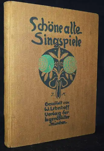 Lehnhoff. Schöne alte Singspiele 1907 JUGENDSTIL - LIEDER J. Mauder