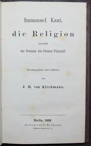 Kant - Julius Kirchmann - Erläuterungen zu Kant’s Religion - Erstausgabe 1869