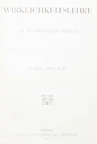 Driesch, Wirklichkeitslehre - 1917 - METAPHYSIK