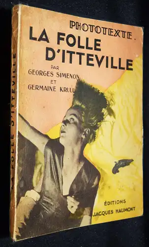 Germaine Krull – Simenon, La folle d’Itteville