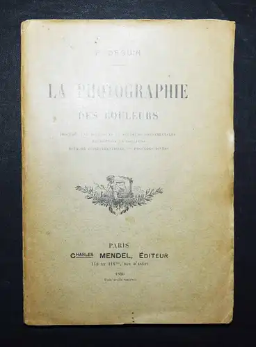 Drouin, La Photographie des couleurs - 1896 - ERSTE AUSGABE - FARBPHOTOGRAPHIE