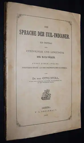 Stoll, Die Sprache der Ixil-Indianer 1887 MAYA MITTELAMERIKA ETHNOLOGIE