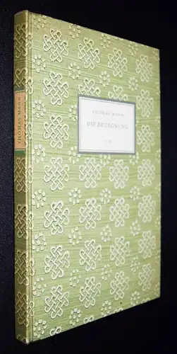´Thomas Mann - Die Begegnung -1953 NUMMERIERT 1/600 Exemplaren - Pressendruck