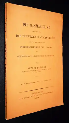 Eckardt, Die Viertakt-Gasmaschine - 1908 - GAS-MOTOR - MASCHINENBAU MASCHINEN