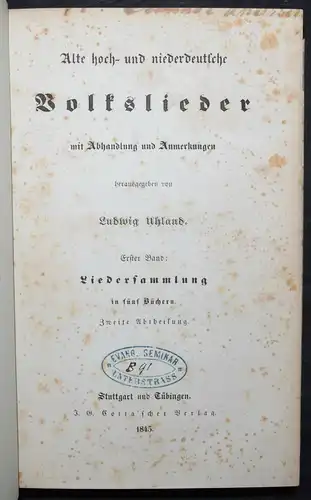 LUDWIG UHLAND - ALTE HOCH- UND NIEDERDEUTSCHE VOLKSLIEDER -  ERSTAUSGABE - 1845