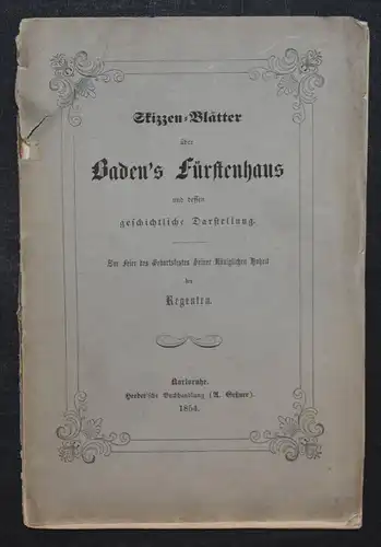 SKIZZEN-BLÄTTER ÜBER BADEN’S FÜRSTENHAUS - J. BADER - 1854 - ADEL - BADENIA