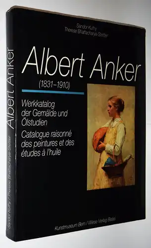 Kuthy, Albert Anker. 1831 – 1910. Werkkatalog WERKVERZEICHNIS CATALOGUE RAISONNE