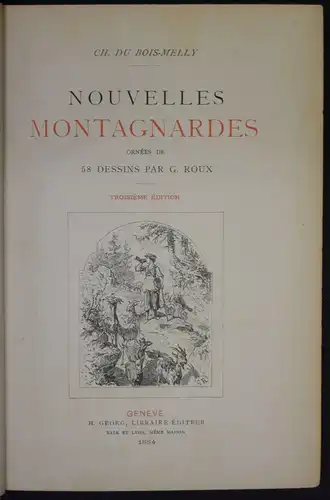Du Bois-Melly, Nouvelles montagnardes - 1884 - Ornées de 58 dessins par G. Roux