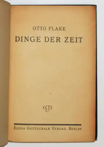 Flake, Dinge der Zeit - Gottschalk 1923  (Buchausgabe, 5 Hefte in 1 Band)