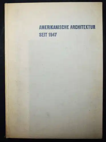 Amerikanische Architektur seit 1947 - USA - Hatje