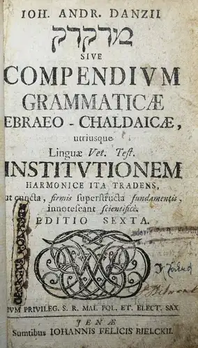 Danz, Sive compendivm grammaticæ Ebraeo-Chaldaicæ 1706 SYRISCH JUDAICA ORIENT