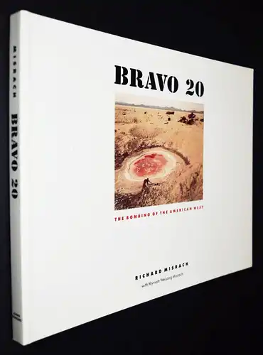Misrach, Bravo 20. Baltimore, London, Johns Hopkins University Press 1990 NEVADA