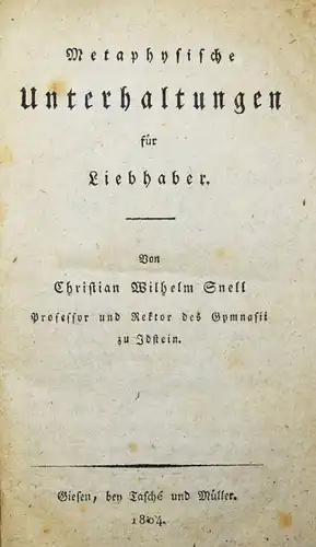 Snell, Metaphysische Unterhaltungen für Liebhaber. Tasche und Müller 1804