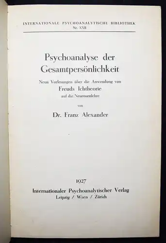 Alexander, Psychoanalyse der Gesamtpersönlichkeit 1927 PSYCHOANALYSE 