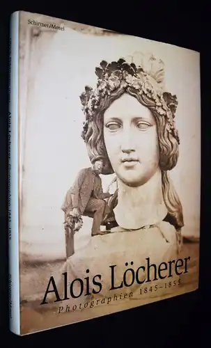 Pohlmann, Alois Löcherer. Photographien 1845-1855 Daguerreotype - Daguerreotypie