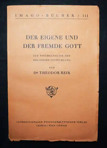 Reik, eigene und der fremde Gott 1923  Psychoanalytischer Verlag  PSYCHOANALYSE