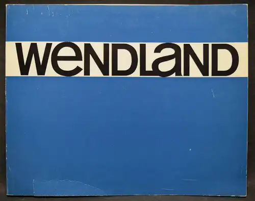 WENDLAND, BILDER UND GRAFIK AUS 15 JAHREN - MIT EINER ORIGINAL-LITHOGRAPHIE
