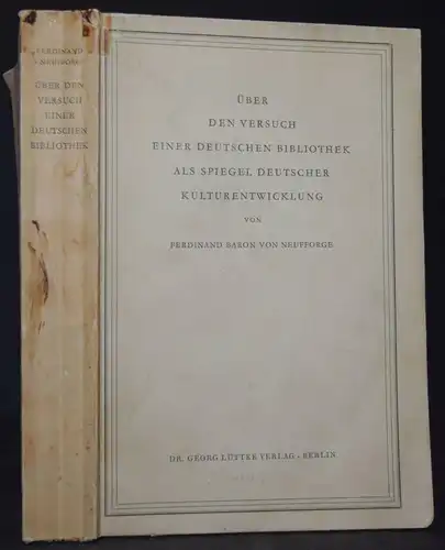 FERDINAND NEUFFORGE - ÜBER DEN VERSUCH EINER DEUTSCHEN BIBLIOTHEK UM 1940