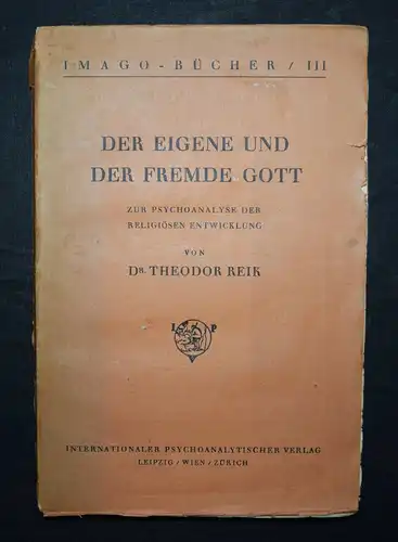 Reik, Der eigene und der fremde Gott - 1923 - ERSTE AUSGABE