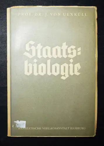 Uexküll, Staats-Biologie 1933 - SOZIOLOGIE STAATSPHILOSOPHIE