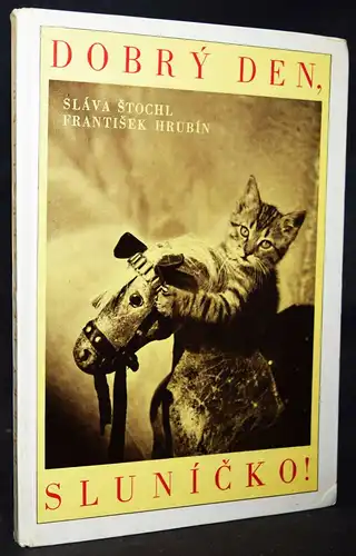 Hrubin, Dobry den, Slunicko 1971 TIERFOTOGRAFIE KATZEN HUNDE Photobilderbuch