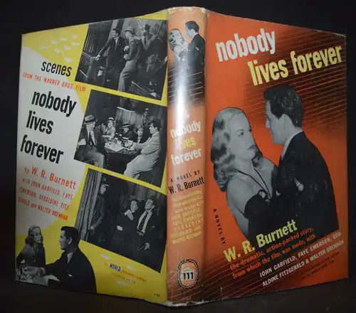 NOBODY LIVES FOREVER - WILLIAM BURNETT - FIRST MOTION PICTURE EDITION 1945