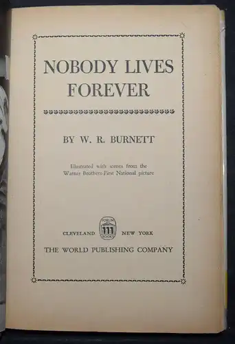 NOBODY LIVES FOREVER - WILLIAM BURNETT - FIRST MOTION PICTURE EDITION 1945