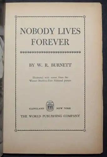 NOBODY LIVES FOREVER - WILLIAM BURNETT - FIRST MOTION PICTURE EDITION 1945
