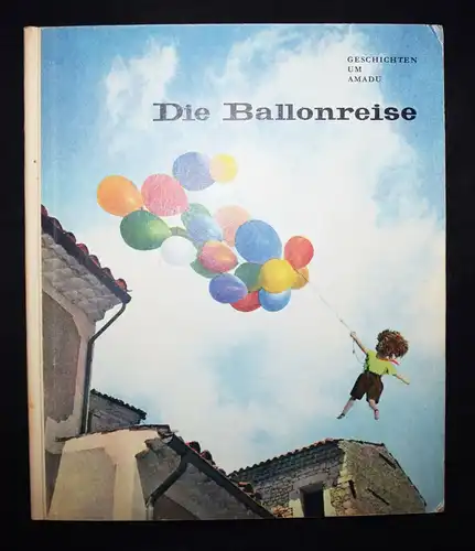 Peiry, Die Ballonreise - ERSTAUSGABE FOTO-BILDERBUCH  E. W. Roetheli - Suzi Pile