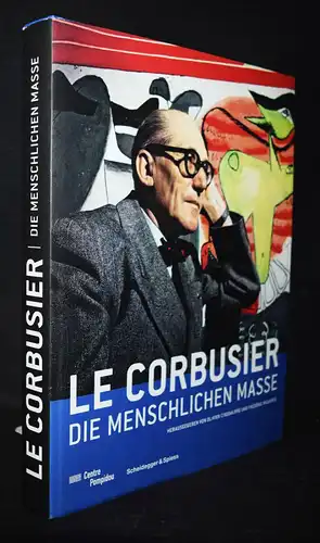 Le Corbusier – Cinqualbre, Le Corbusier – die menschlichen Masse ARCHITECTURE