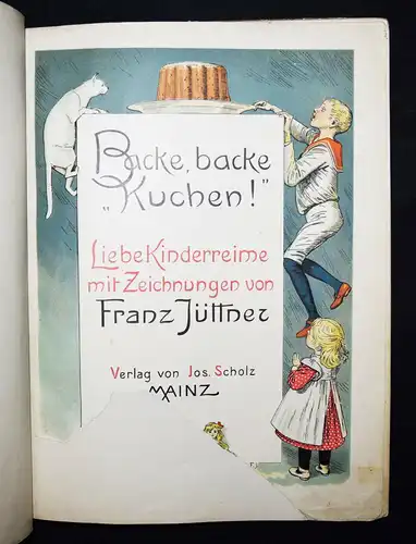 Jüttner - Backe, backe Kuchen. Mainz, Scholz (1906) - JUGENDSTIL-BILDERBUCH