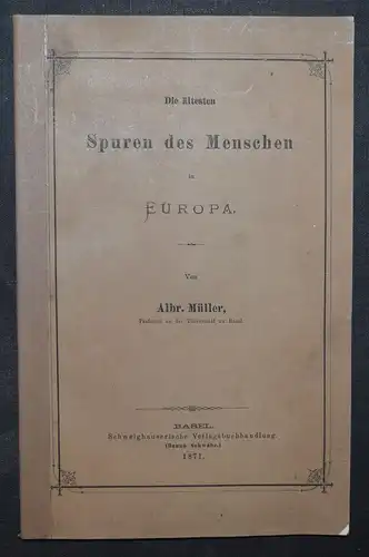 Die ältesten Spuren des Menschen in Europa - Albrecht Müller - 1871