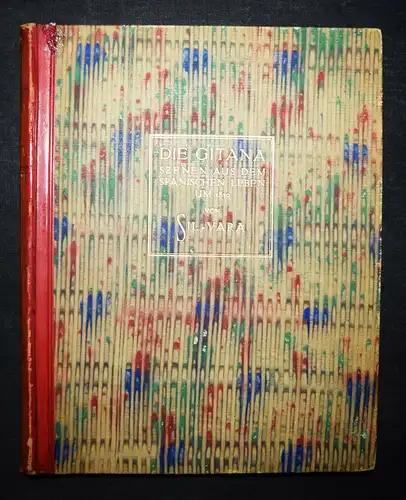 Sil-Vara, Die Gitana - 1916  Illustr.: Erhard Amadeus Dier - Num. 950 Exemplare