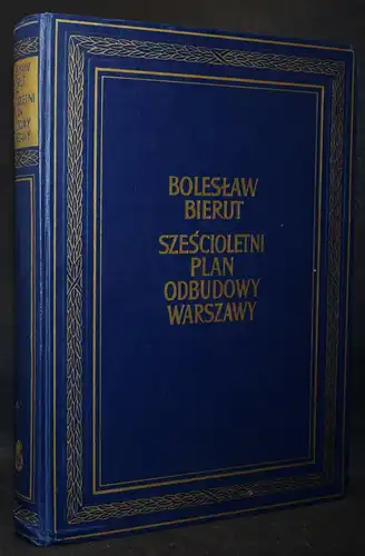 Bierut, Szescioletni plan odbudowy Warszawy WARSCHAU POLEN WELTKRIEG PROPAGANDA