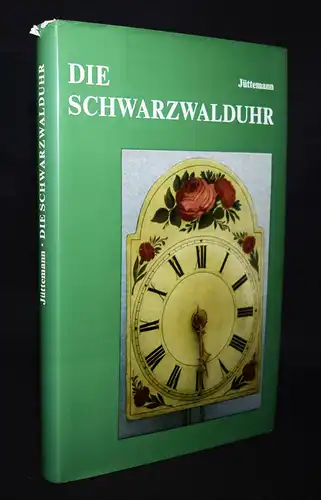 Die Schwarzwalduhr - H. Jüttemann SCHWARZWALD UHREN BADENIA - ISBN: 3920662008