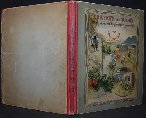 ALTES KINDERBUCH - CHRISTOPH V. SCHMID - DER GOLDENEN JUGENDZEIT GEWEIHT! - 1901