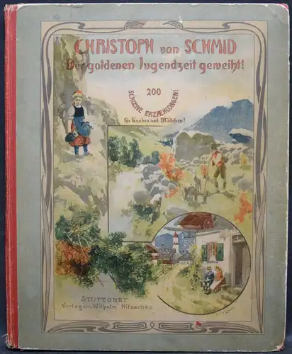 ALTES KINDERBUCH - CHRISTOPH V. SCHMID - DER GOLDENEN JUGENDZEIT GEWEIHT! - 1901