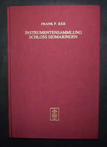 Frank Bär - Sammlung der Musikinstrumente im Fürstlich-Hohenzollernschen - 1994