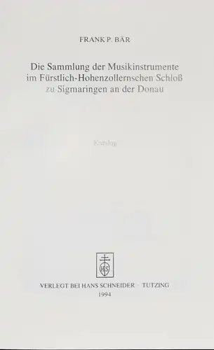 Frank Bär - Sammlung der Musikinstrumente im Fürstlich-Hohenzollernschen - 1994