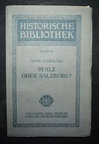 Sahrmann, Pfalz oder Salzburg? - 1921 - BAYERN ÖSTERREICH