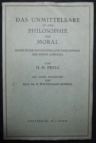 Prell - Das Unmittelbare in der Philosophie der Moral - Erstausgabe 1941 - Ethik