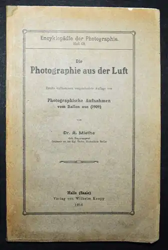 Miethe, Die Photographie aus der Luft - 1916 - LUFTFAHRT